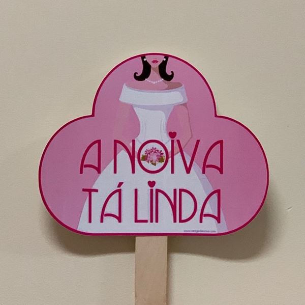 Placa "a Noiva Tá Linda"