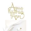 Topper Acrilico Ouro A Nossa História De Amor